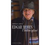 Edgar Morin - L'indiscipliné
