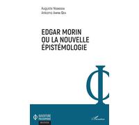 Edgar Morin ou la nouvelle épistémologie - Auguste Nsonsissa - L'harmattan - broché - Essai