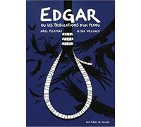Edgar ou les tribulations d'un pendu - Ariel Pelaprat - Aux Forges Vulcain - broché - Bande dessinée