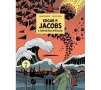 Edgar P. Jacobs. Il Cantore Dell'apocalisse