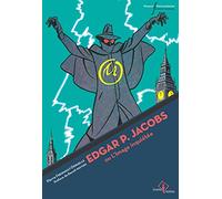 Edgar P. Jacobs ou l'image inquiétée: Préface de Benoît Peeters