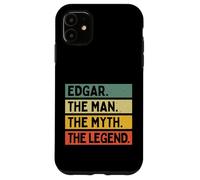 Edgar The Man The Myth The Legend Citation Humoristique personnalisée Coque pour iPhone 11