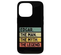 Edgar The Man The Myth The Legend Citation Humoristique personnalisée Coque pour iPhone 13 Pro