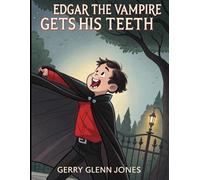 Edgar the Vampire: Gets His Teeth