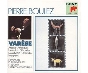 Edgar Varèse - Varèse : Arcana - Amériques - Ionisation - Offrandes - Density 21.5 - Octandre - Intégrales