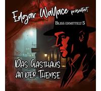 Edgar Wallace - Bliss Ermittelt - Edgar Wallace 05-das Gasthaus an der Themse [Import]