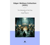Edgar Wallace Collection (XIII): Fellowship Frog Angel Esquire
