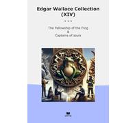 Edgar Wallace Collection (XIV): Fellowship Frog Captains Souls