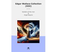 Edgar Wallace Collection (XXX): Sanders River Angel Esquire