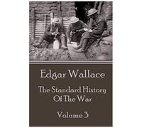 Edgar Wallace - The Standard History Of The War - Volume 3