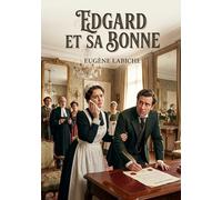 Edgard et sa bonne: Les péripéties d'Edgard, tiraillé entre son mariage arrangé et les avances de sa bonne, dans une comédie d'Eugène Labiche.