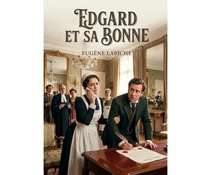 Edgard et sa bonne: Les péripéties d'Edgard, tiraillé entre son mariage arrangé et les avances de sa bonne, dans une comédie d'Eugène Labiche.