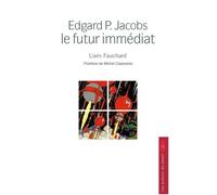 Edgard p jacobs ou le futur i - Liam Fauchard - Les Acteurs Du Savoir - broché - Essai