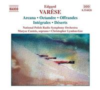 Edgard Varèse – Arcana · Octandre · Offrandes · Intégrales · Déserts – NAXOS