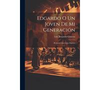 Edgardo O Un Joven De Mi Generación: Romance Americano Español