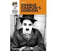 Edgar's Guide To Charlie Chaplin's London