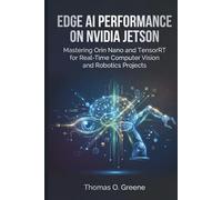 Edge AI Performance on NVIDIA Jetson: Mastering Orin Nano and TensorRT for Real-Time Computer Vision and Robotics Projects