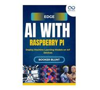 Edge Ai With Raspberry Pi: Deploy Machine Learning Models On Iot Devices