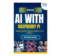 Edge AI with Raspberry Pi: Deploy Machine Learning Models on IoT Devices