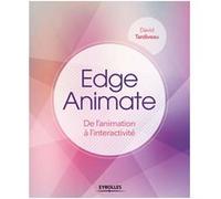 Edge Animate De l'animation à l'interactivité. - David Tardiveau - Eyrolles - broché - Guide