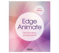 Edge Animate De l'animation à l'interactivité. - David Tardiveau - Eyrolles - broché - Guide