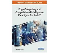 Edge Computing And Computational Intelligence Paradigms For The Iot
