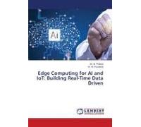 Edge Computing For Ai And Iot: Building Real-Time Data Driven