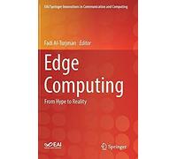 Edge Computing: From Hype To Reality (Eai/Springer Innovations In Communication And Computing)