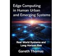 Edge Computing in Human Urban and Emerging Systems: Real World Systems and Long Horizon Risk