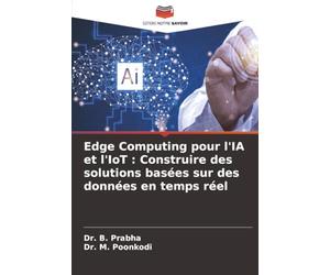 Edge Computing pour l'IA et l'IoT : Construire des solutions basées sur des données en temps réel