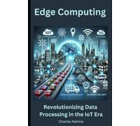 Edge Computing: Revolutionizing Data Processing in the IoT Era