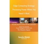 Edge Computing Strategy: Processing Power Where You Need It Most