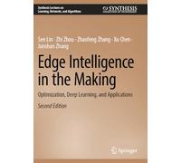 Edge Intelligence in the Making: Optimization, Deep Learning, and Applications