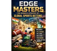 Edge Masters: The Science & Strategy of Global Sports Betting