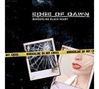 EDGE OF DAWN - BORDERLINE BLACK HEART - CD - G72z