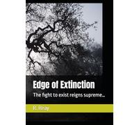 Edge of Extinction: The fight to exist reigns supreme…