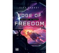Edge of Freedom Outlaws in Space: Ein galaktischer Polit-Thriller über Rebellion, Korruption und den Kampf um Gerechtigkeit - Elea Brandt - Plan9 - ebook (ePub) - Livre