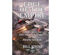 Edge of the Empire: Tommy McGuire and the High Stakes of the Pacific Air War