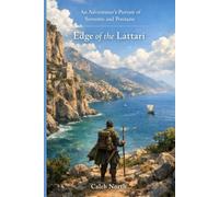 Edge of the Lattari: An Adventurer’s Pursuit of Sorrento and Positano