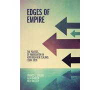 Edges of Empire The Politics of Immigration in Aotearoa New Zealand, 1980-2020 - Neil Vallelly - Auckland University Press - ebook (ePub) - Livre