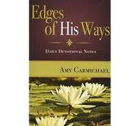 Edges of His Ways Amy Carmichael (Auteur)