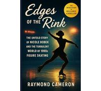 Edges Of The Rink: The Untold Story of Nicole Bobek and the Turbulent World of 1990s Figure Skating