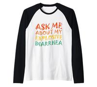 Edgy Adult Humor Funny Ask Me About My Explosive Diarrhea Manche Raglan