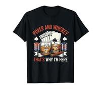 Edgy Poker and Whiskey That's Why I'm Here Casino Humour T-Shirt Graphique avec Valeur