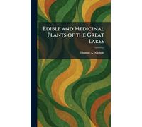 Edible and Medicinal Plants of the Great Lakes