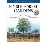 Edible Forest Gardens Volume 1 by Eric Toensmeier Dave Jacke, Eric Toensmeier (Auteur)