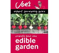 Edible Garden: Beginner’S Guide to Growing Your Own Herbs, Fruit and Vegetables
