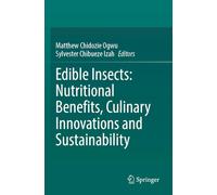 Edible Insects: Nutritional Benefits, Culinary Innovations and Sustainability