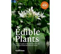 Edible Plants: A Forager's Guide the Plantsand Seaweeds of Britain, Ireland and Temperate Europe