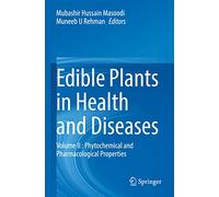 Edible Plants in Health and Diseases: Phytochemical and Pharmacological Properties (2)